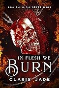In Flesh We Burn