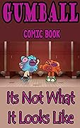 Gumball comic book: Its Not What It Looks Like