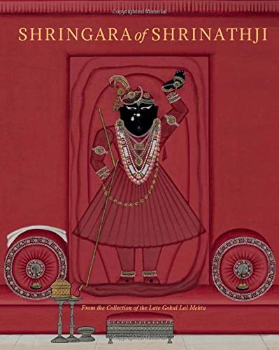 Shringara of Shrinathji: From the Collection of the Late Gokal Lal Mehta