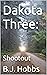 Dakota Three: : Shootout (D...