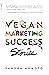 Vegan Marketing Success Sto...