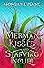 Merman Kisses and Starving ...