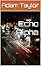 Echo Alpha (Echo Omega Book 1)