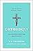 Orthodoxy: The Beloved Christian Masterpiece (The Essential Wisdom Library)