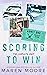 Scoring to Win by Maren Moore