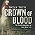 Crown of Blood: The Deadly Inheritance of Lady Jane Grey