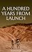 A Hundred Years From Launch