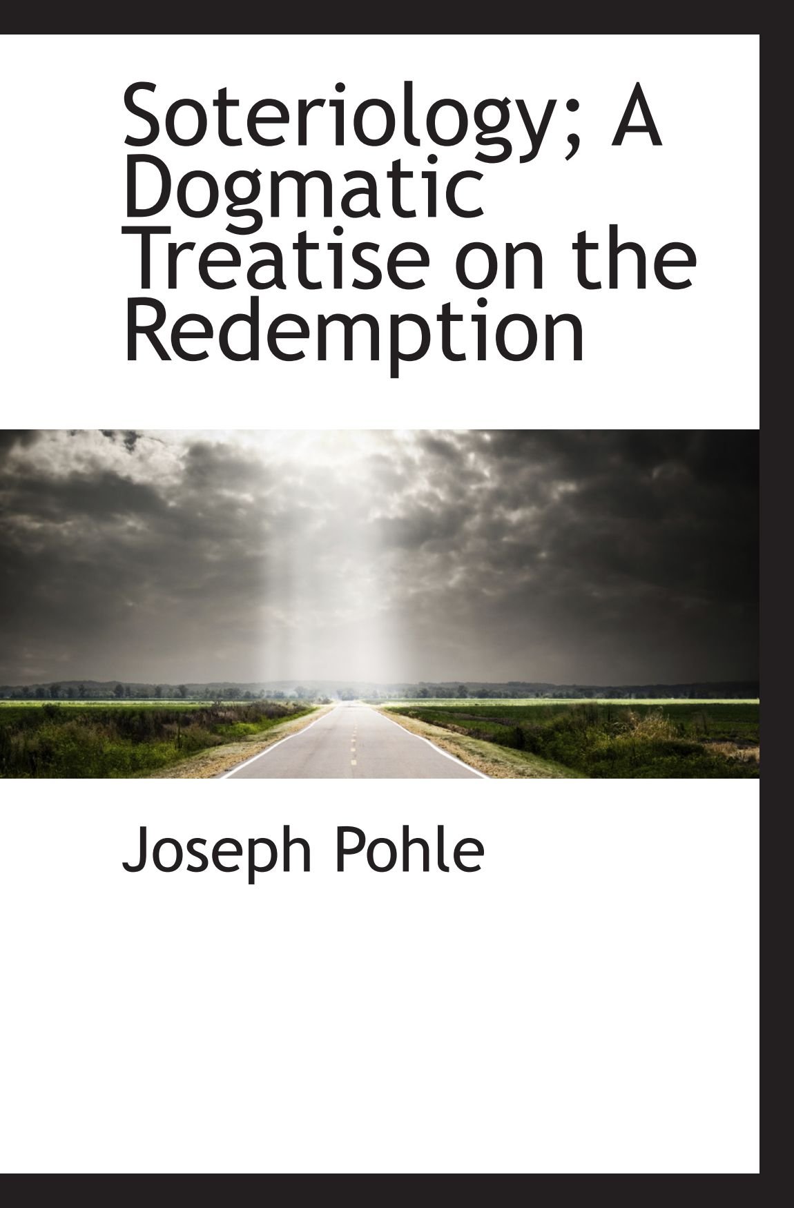 Soteriology; A Dogmatic Treatise on the Redemption (Paperback)