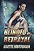 Blinded by Betrayal