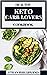 HEALTHY KETO CARB LOVERS COOKBOOK by Ethan Phillips