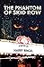 The Phantom of Skid Row by Harry Ringel
