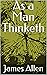 As a Man Thinketh