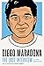 Diego Maradona: The Last Interview: and Other Conversations (The Last Interview Series)