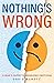 Nothing's Wrong: A Man's Guide to Managing Emotions