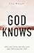 God Knows: When Your Worries and Whys Need More Than Temporary Relief
