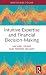 Intuitive Expertise and Financial Decision-Making (Routledge Focus on Accounting and Auditing)