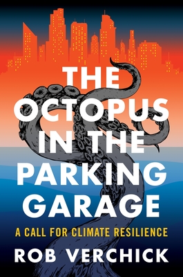 The Octopus in the Parking Garage: A Call for Climate Resilience (Kindle Edition)