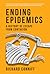 Ending Epidemics: A History...
