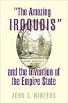"The Amazing Iroquois" and the Invention of the Empire State