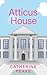 Atticus House by Catherine Peake