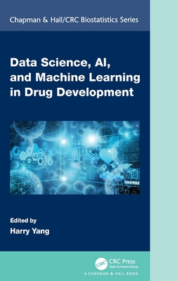 Data Science, AI, and Machine Learning in Drug Development (Chapman & Hall/CRC Biostatistics Series)