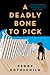A Deadly Bone to Pick