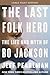 The Last Folk Hero: The Life and Myth of Bo Jackson