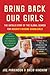 Bring Back Our Girls: The Untold Story of the Global Search for Nigeria’s Missing Schoolgirls – Award-Winning Investigative Journalism on Boko Haram and Twitter Activism