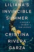 Liliana's Invincible Summer: A Sister's Search for Justice