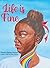 Life Is Fine by Zahara D Duncan