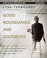 Good Boundaries and Goodbyes Bible Study Guide plus Streaming Video: Loving Others Without Losing the Best of Who You Are