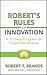 Robert's Rules of Innovation: A 10-Step Program for Corporate Survival