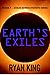 EARTH'S EXILES: BOOK 1 - EX...