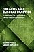 Firearms and Clinical Practice: A Handbook for Medical and Mental Health Professionals