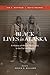 Black Lives in Alaska: A Hi...