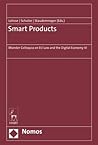 Smart Products: Münster Colloquia on EU Law and the Digital Economy VI
