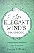 AN ELEGANT MIND'S HANDBOOK by Paula Tozer