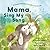 Mama, Sing My Song: A Sweet...