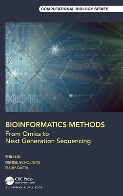 Bioinformatics Methods: From Omics to Next Generation Sequencing (Chapman & Hall/CRC Computational Biology Series)