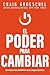 El poder para cambiar: Domina los hábitos más importantes (Spanish Edition)