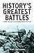 History's Greatest Battles: From the Battle of Marathon to D-Day (Sirius Military History)