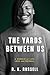 The Yards Between Us: A Mem...