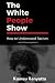 The White People Show