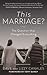 This Marriage?: The Question that Changed Everything