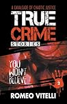 True Crime Stories You Won't Believe: Book Two