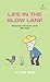 Life In The Slow Lane: Sele...