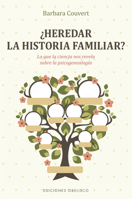 ¿Heredar la historia familiar?: Lo que la ciencia nos revela sobre la psicogenealogía (Spanish Edition)