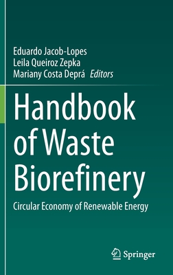 Handbook of Waste Biorefinery: Circular Economy of Renewable Energy
