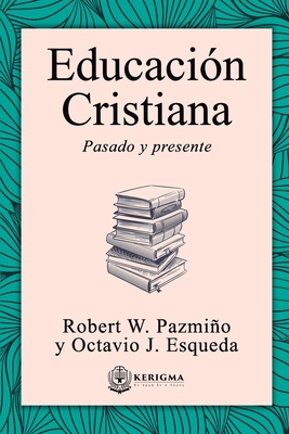 Educación Cristiana (Spanish Edition)
