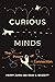 Curious Minds: The Power of Connection